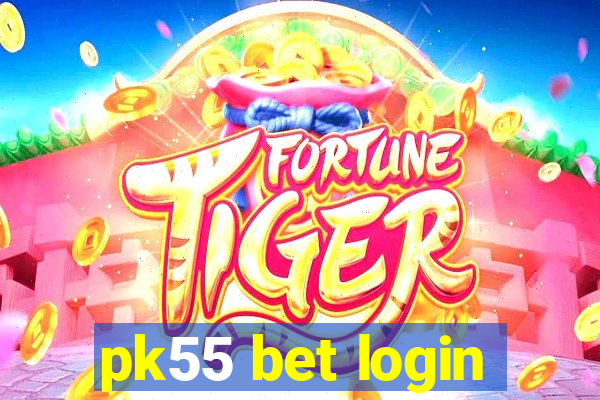 pk55 bet login